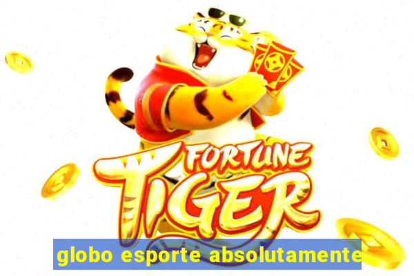 globo esporte absolutamente